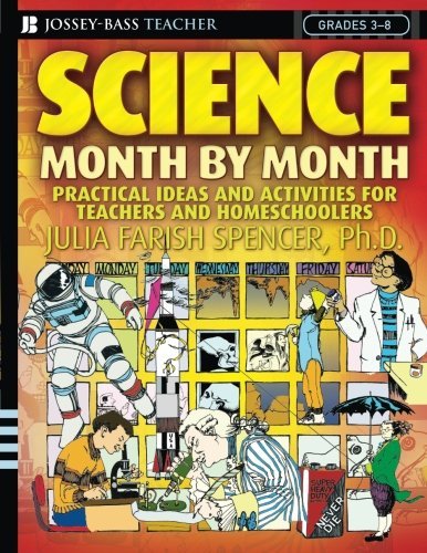 Julia Farish Spencer Science Month By Month Grades 3 8 Practical Ideas And Activities For Teachers And H 