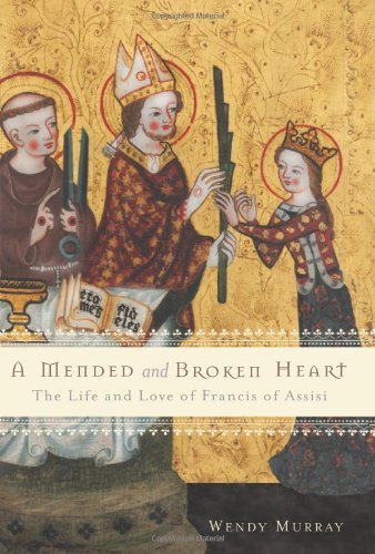 Wendy Murray/A Mended And Broken Heart@The Life And Love Of Francis Of Assisi