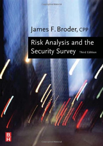 James F. Broder Risk Analysis And The Security Survey 0003 Edition; 