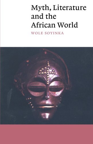 Wole Soyinka Myth Literature And The African World 