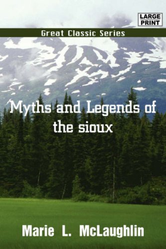 Marie L. Mclaughlin/Myths And Legends Of The Sioux@Large Print