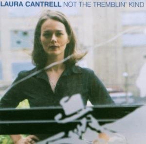 Laura Cantrell/Not The Tremblin Kind@Import-Gbr