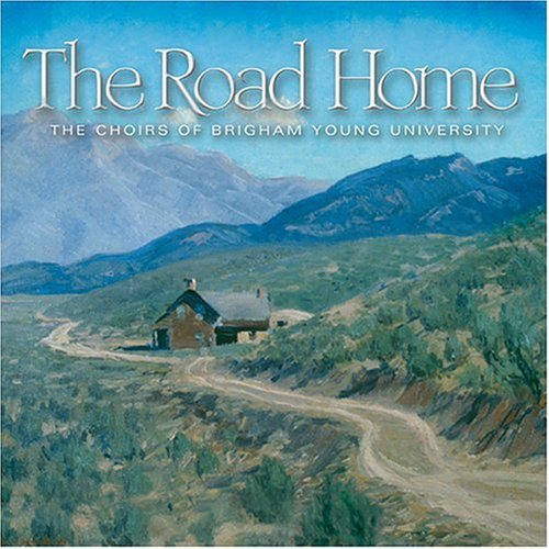 Choirs & Orchestra Of Brigham/Road Home