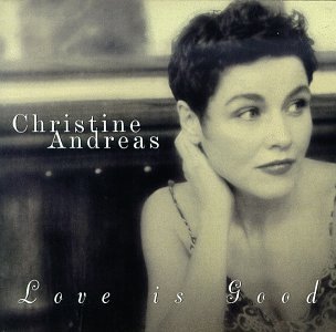 Christine Andreas Love Is Good 