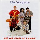 Da Yoopers/One Can Short Of A 6 Pack