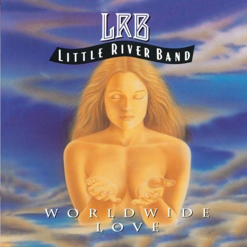Little River Band Worldwide Love 