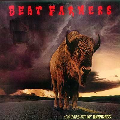 The Beat Farmers/Pursuit Of Happiness