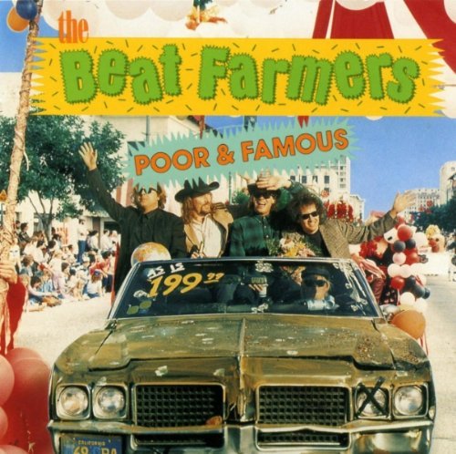 The Beat Farmers/Poor And Famous
