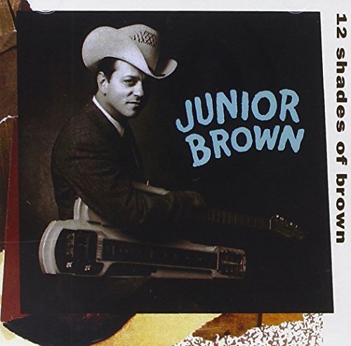 Junior Brown 12 Shades Of Brown CD R 