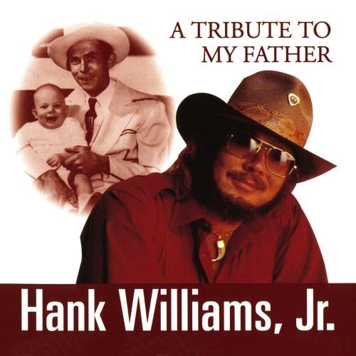 Williams Hank Jr. Tribute To My Father 