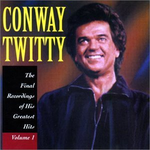 Conway Twitty Vol. 1 Final Recordings Of His 