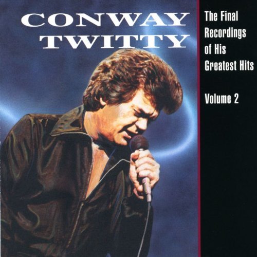 Conway Twitty Vol. 2 Final Recordings Of His 