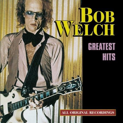 Bob Welch Greatest Hits CD R 