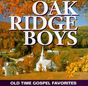 Oak Ridge Boys/Old Time Favorites
