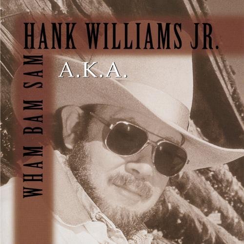 Hank Jr. Williams Wham Bam Sam! 