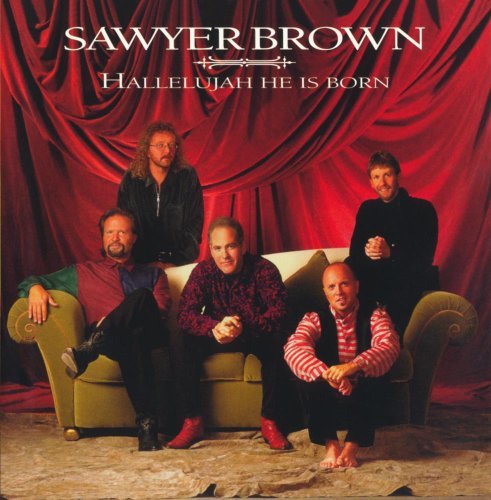 Sawyer Brown Hallelujah He Is Born CD R 