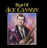 Ace Cannon Best Of Ace Cannon 