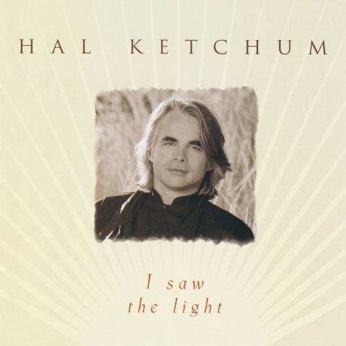 Hal Ketchum I Saw The Light CD R 
