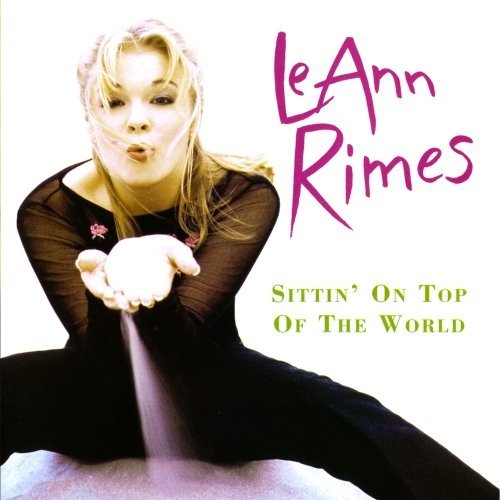 Leann Rimes/Sittin' On Top Of The World