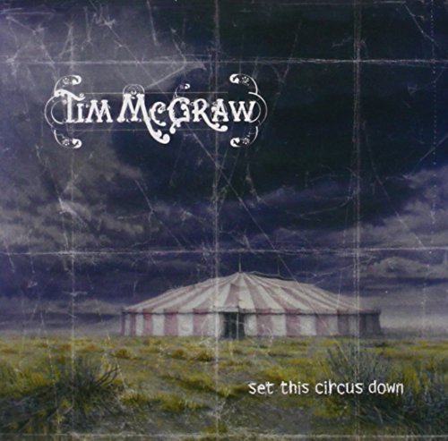 Tim McGraw/Set This Circus Down