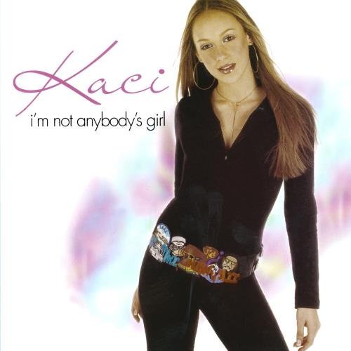 Kaci I'm Not Anybodys Girl CD R 