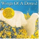 Wings Of A Dove Vol. 2 Wings Of A Dove CD R Wings Of A Dove 