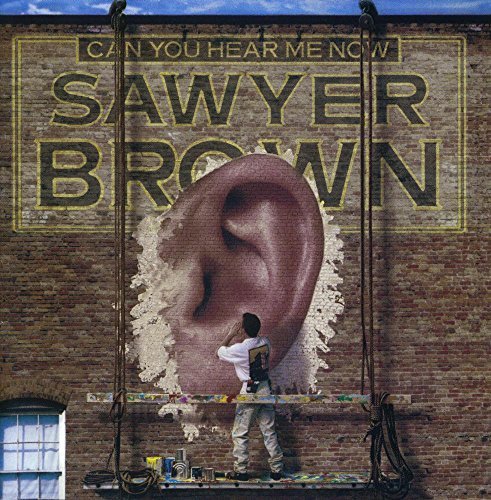 Sawyer Brown Can You Hear Me Now CD R 