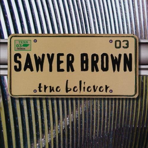 Sawyer Brown True Believer CD R 