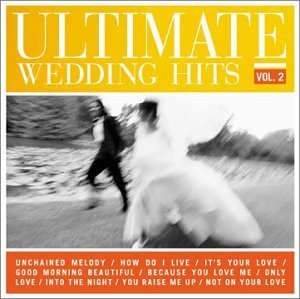 Ultimate Wedding Hits/Vol. 2-Ultimate Wedding Hits@Ultimate Wedding Hits