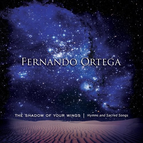 Fernando Ortega/Shadow Of Your Wings: Hymns &