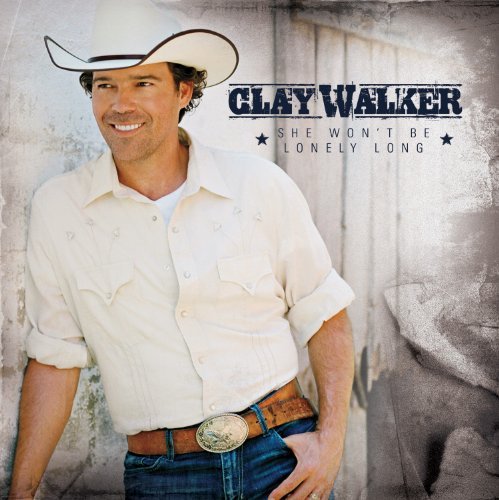 Clay Walker/She Won'T Be Lonely Long