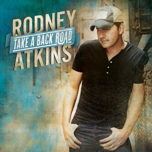 Rodney Atkins/Take A Back Road
