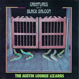 Austin Lounge Lizards/Creatures From The Black Lagoo
