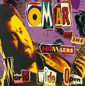 Omar & The Howlers World Wide Open 