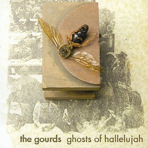Gourds/Ghosts Of Hallelujah