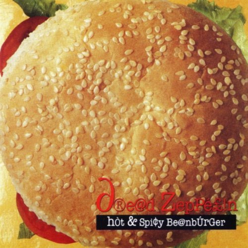 Dread Zeppelin/Hot & Spicy Beanburger