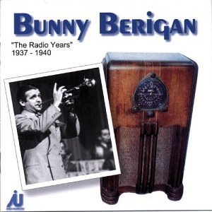 Bunny Berigan Radio Years 1937 1940 