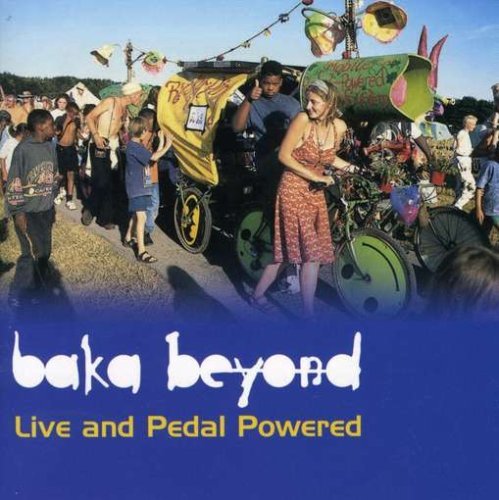 Baka Beyond/Live & Pedal Powered