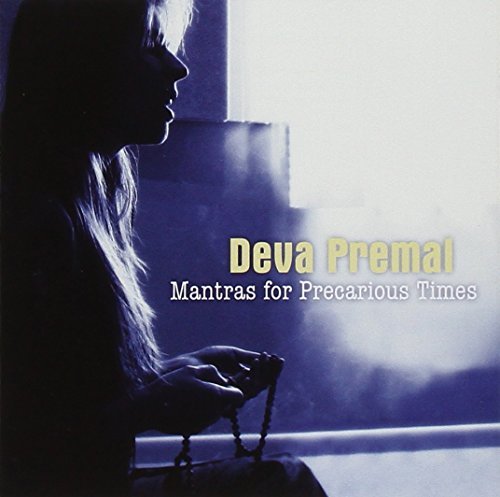 Deva Premal/Mantras For Precarious Times