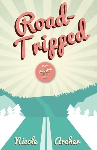 Archer Nicole/Road-Tripped@ An Enemies to Lovers Romance@0003 EDITION;