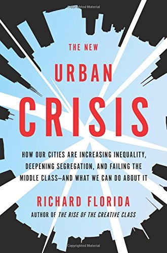 Richard Florida/The New Urban Crisis