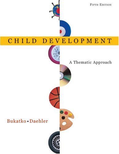 Danuta Bukatko Child Development A Thematic Approach 0 Edition; 
