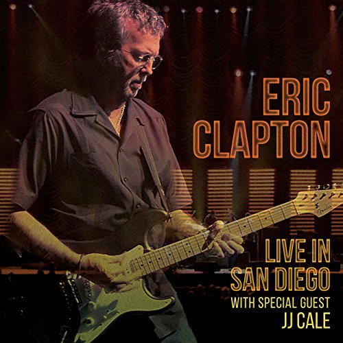 Eric Clapton/Live in San Diego (with Special Guest JJ Cale)