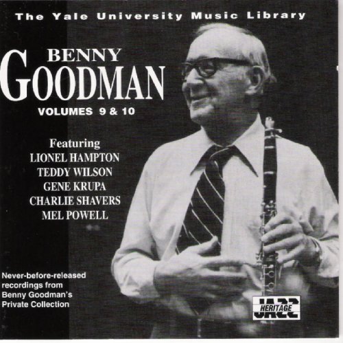 Benny Goodman/Yale Archives Vol. 9 & 10: Yale University Music L