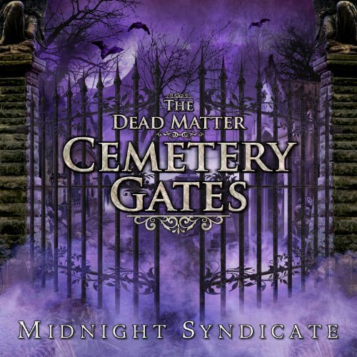 Midnight Syndicate/Dead Matter: Cemetery Gates@Midnight Syndicate