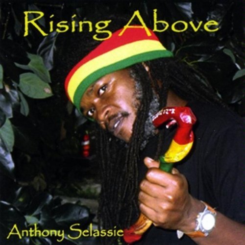 Anthony Selassie/Rising Above