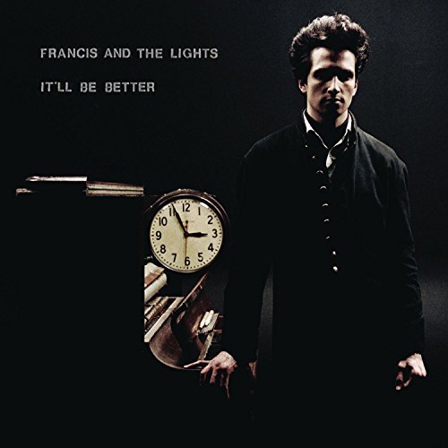 Francis & The Lights/It'Ll Be Better
