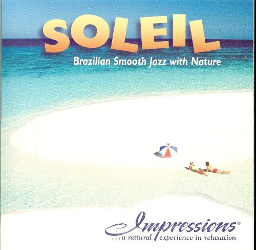 Soleil: Brazilian Smooth Jazz With Nature/Soleil: Brazilian Smooth Jazz With Nature