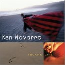 Ken Navarro/Island Life