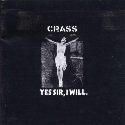Crass/Yes Sir I Will